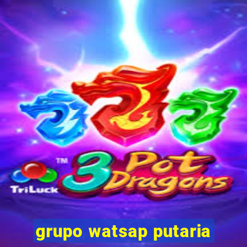 grupo watsap putaria